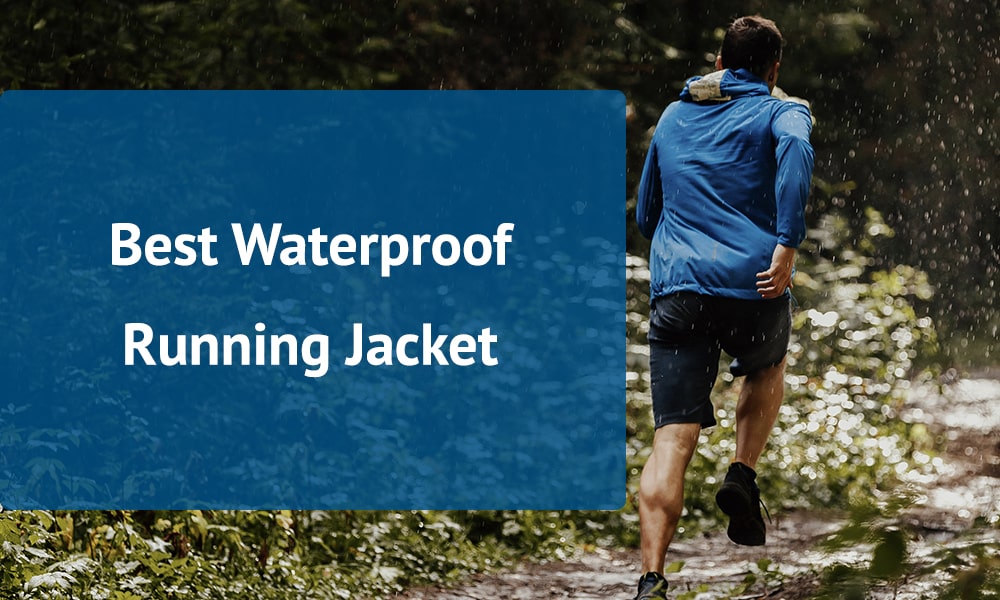 Best Waterproof Running Jacket 2023 And Buyers Guide